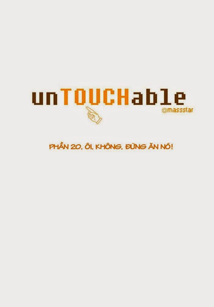 Không Thể Chạm Vào Anh: Chapter 20
