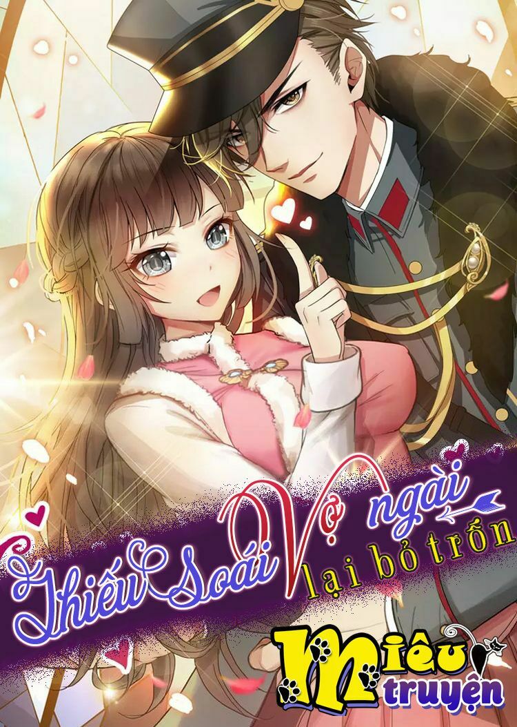 Thiếu Soái ! Vợ Ngài Lại Bỏ Trốn: Chapter 11
