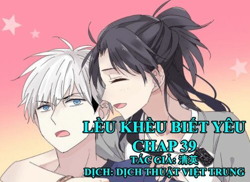 Lều Khều Biết Yêu: Chapter 39
