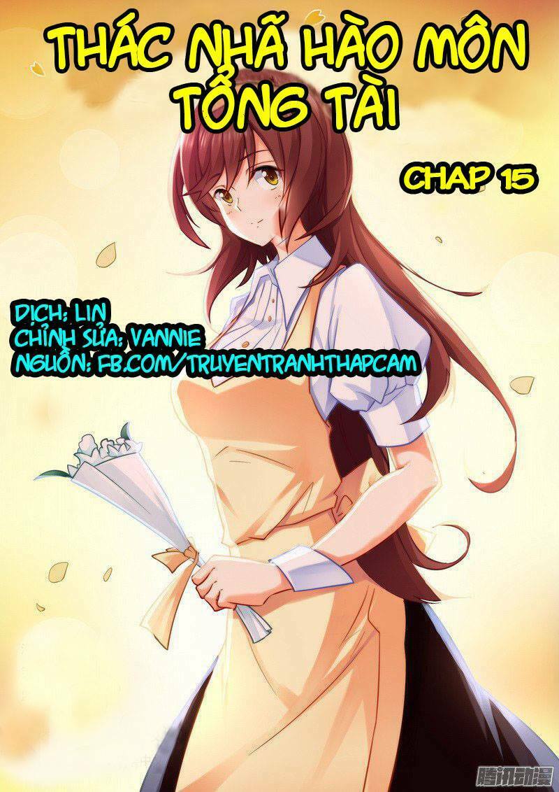 Thác Nhạ Hào Môn Tổng Tài: Chapter 15