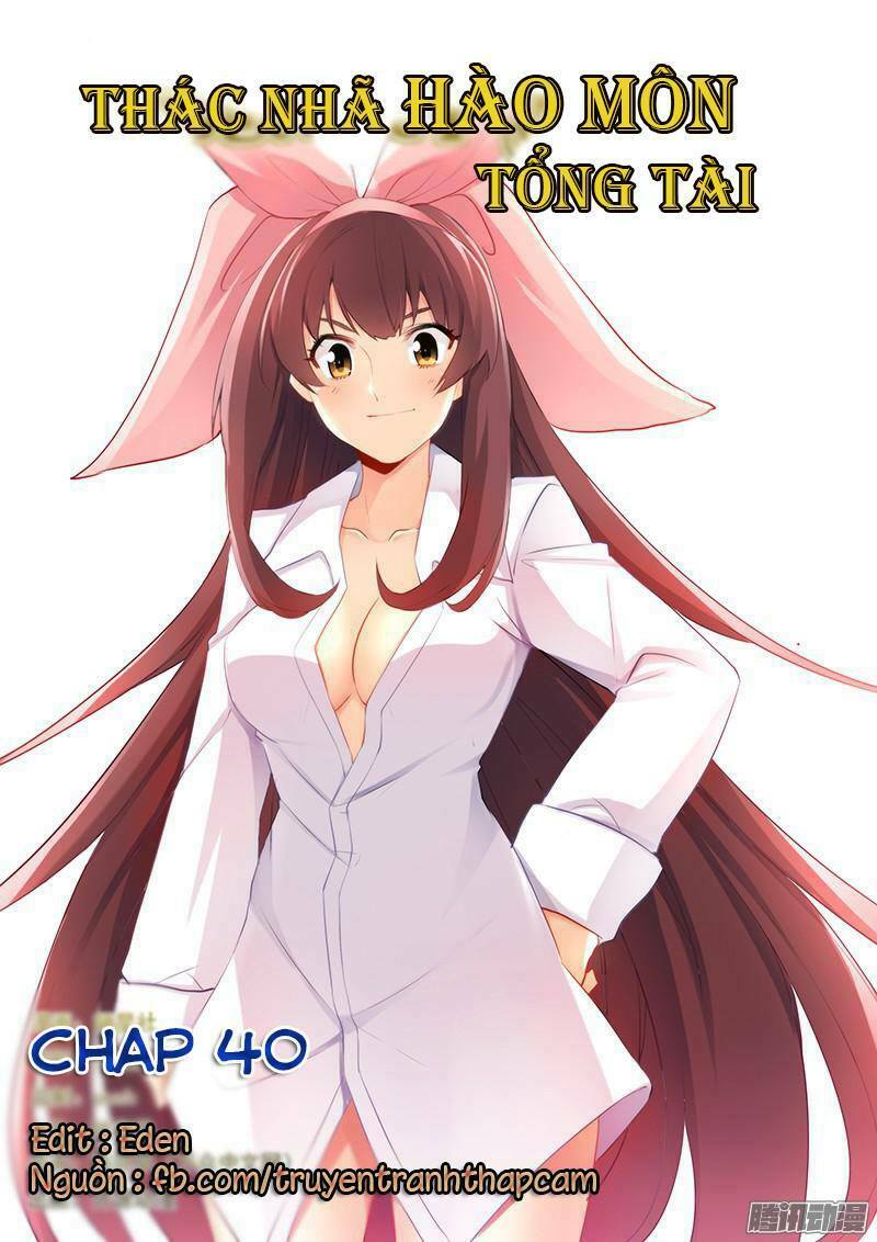 Thác Nhạ Hào Môn Tổng Tài: Chapter 40