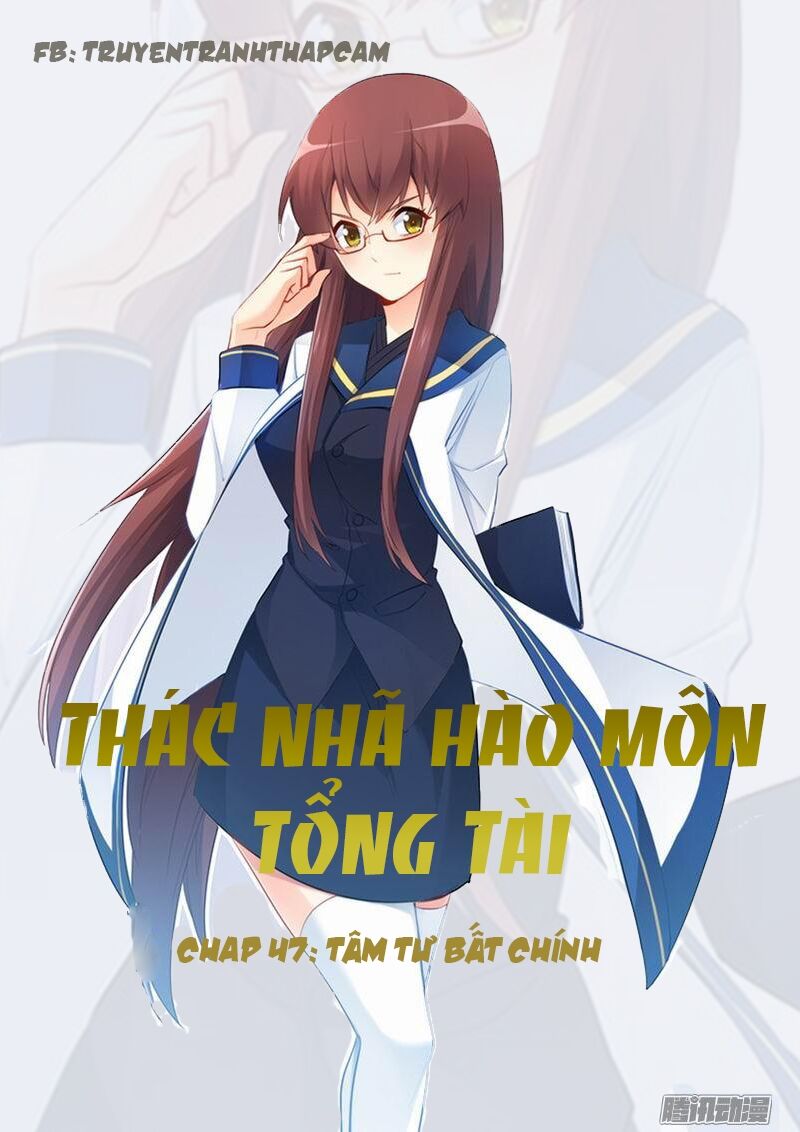 Thác Nhạ Hào Môn Tổng Tài: Chapter 47
