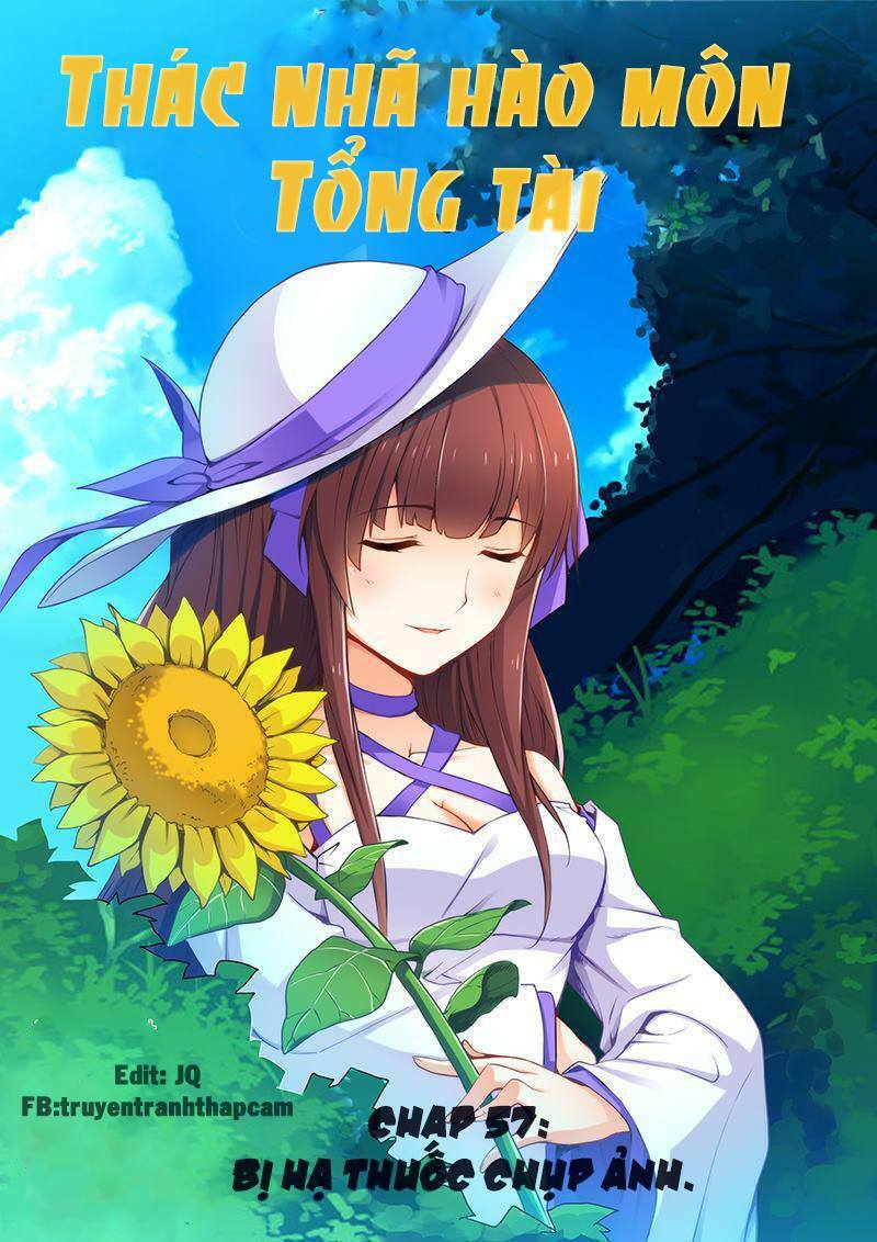 Thác Nhạ Hào Môn Tổng Tài: Chapter 57