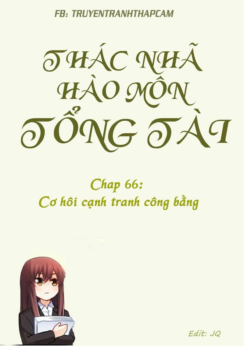 Thác Nhạ Hào Môn Tổng Tài: Chapter 66