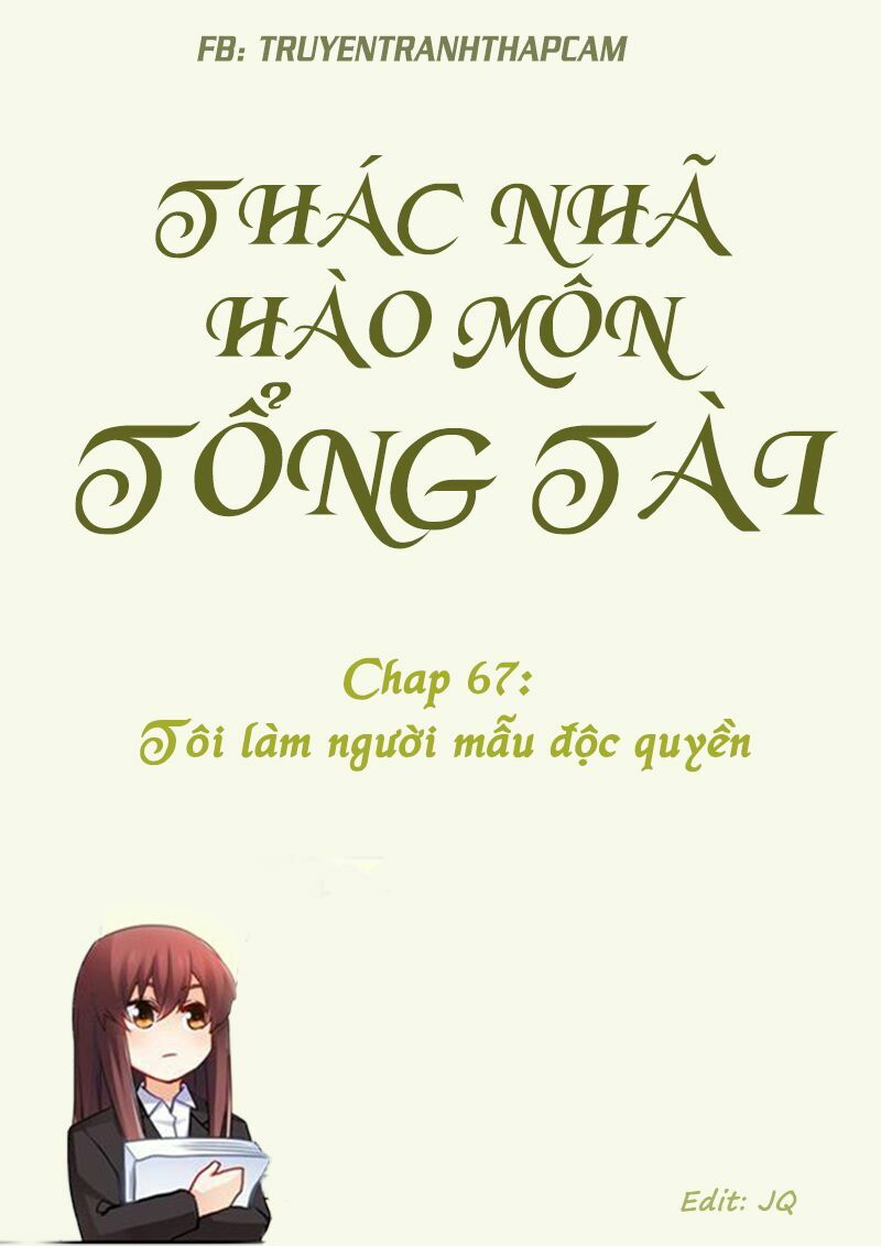 Thác Nhạ Hào Môn Tổng Tài: Chapter 67