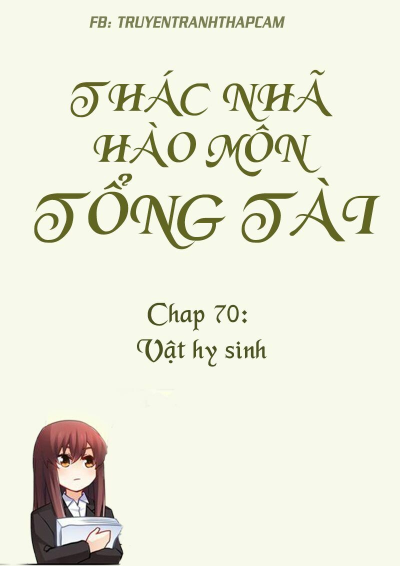 Thác Nhạ Hào Môn Tổng Tài: Chapter 70