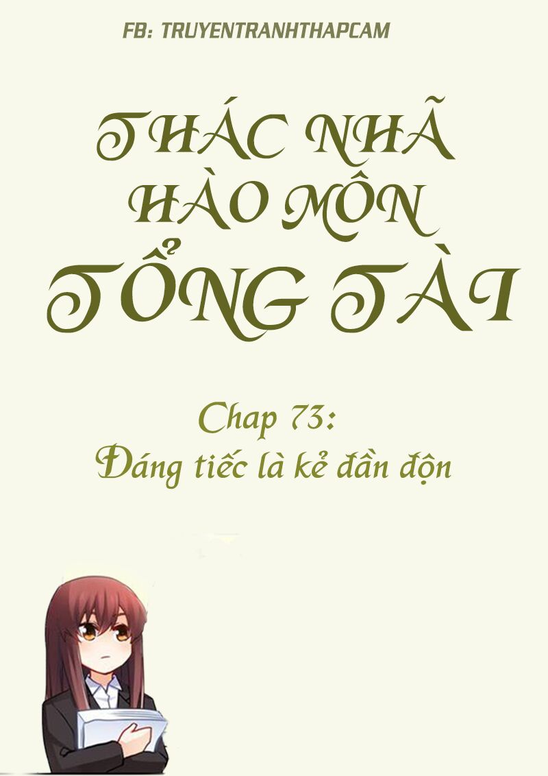 Thác Nhạ Hào Môn Tổng Tài: Chapter 73