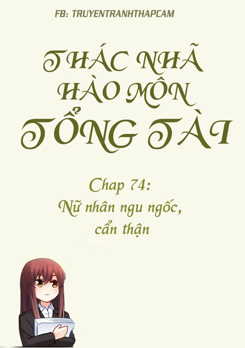 Thác Nhạ Hào Môn Tổng Tài: Chapter 74
