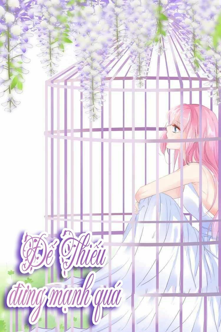 Đế Thiếu Đừng Mạnh Quá: Chapter 29