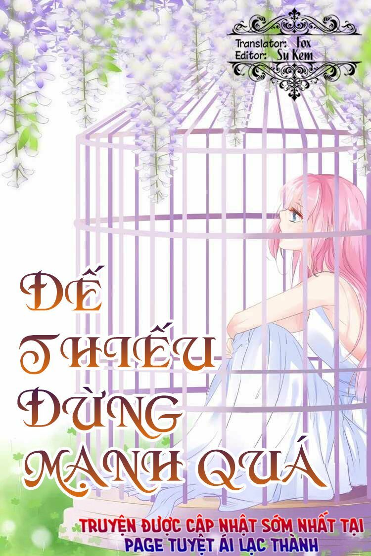 Đế Thiếu Đừng Mạnh Quá: Chapter 29