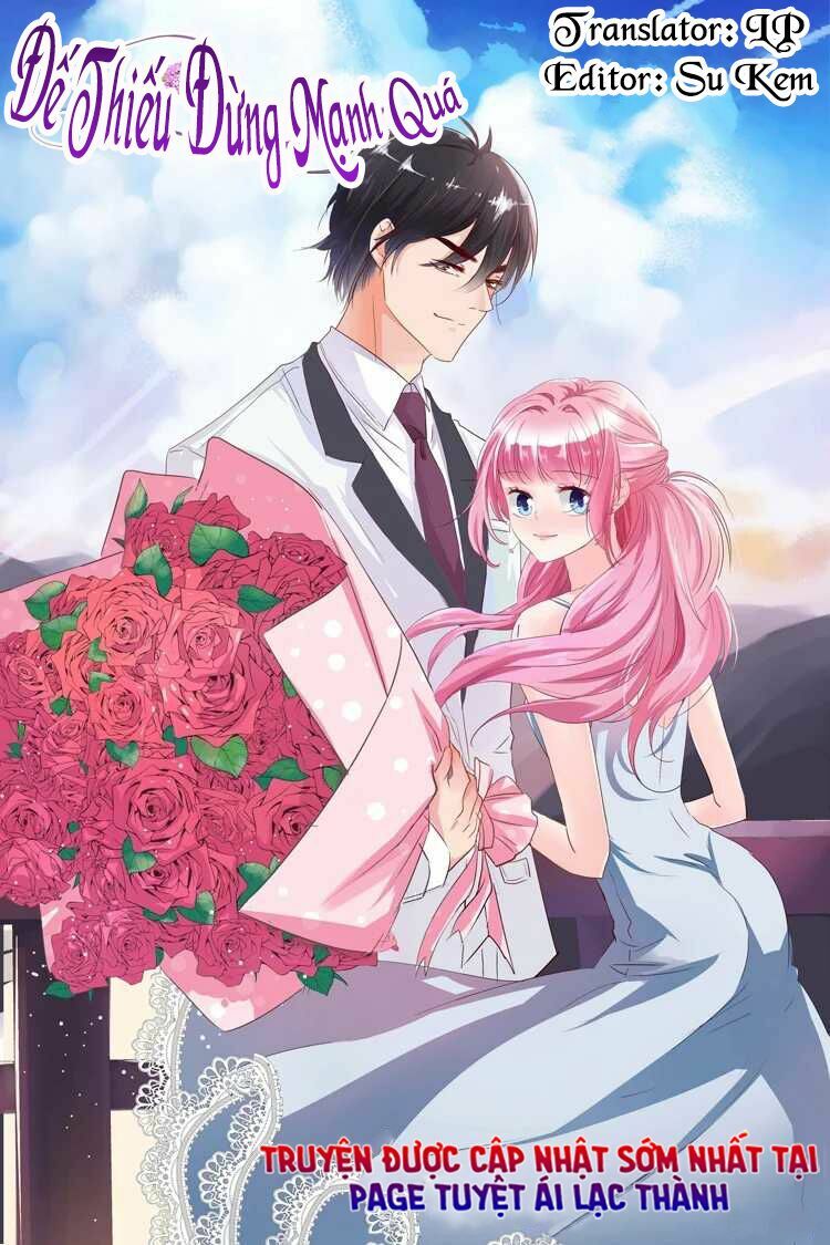 Đế Thiếu Đừng Mạnh Quá: Chapter 32