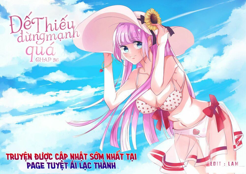 Đế Thiếu Đừng Mạnh Quá: Chapter 36