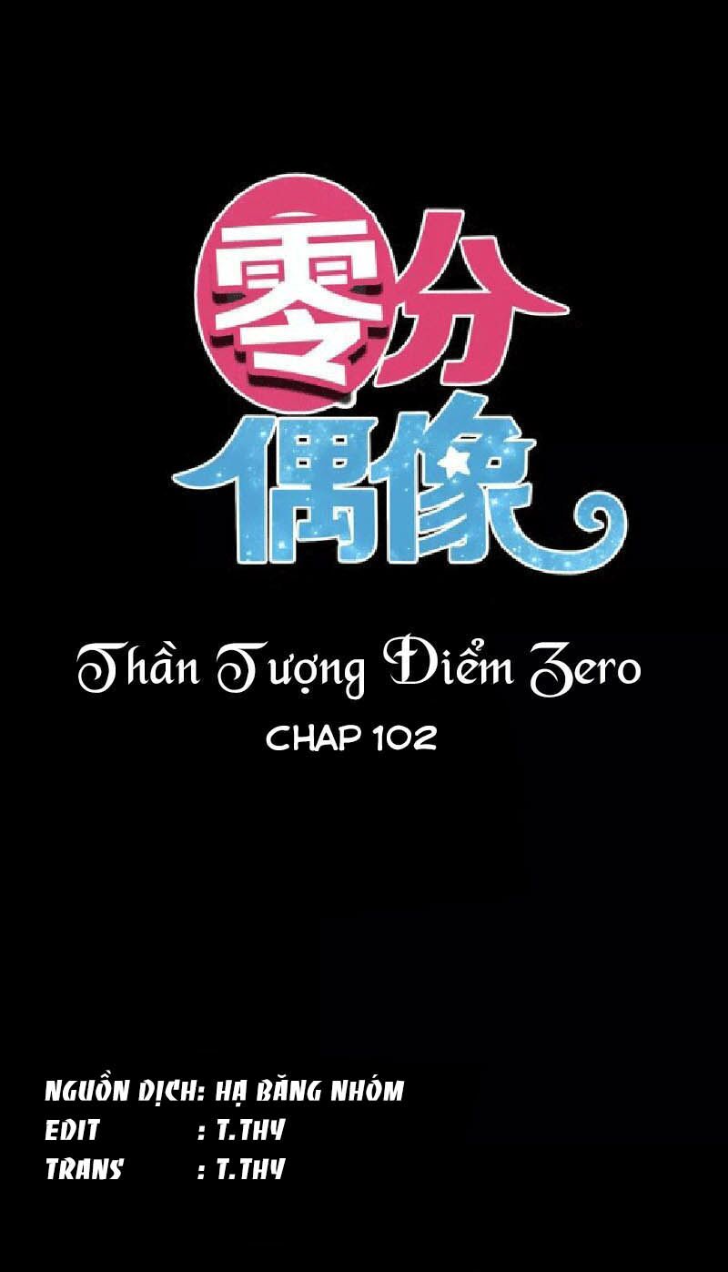 Thần Tượng Điểm Zero: Chapter 102