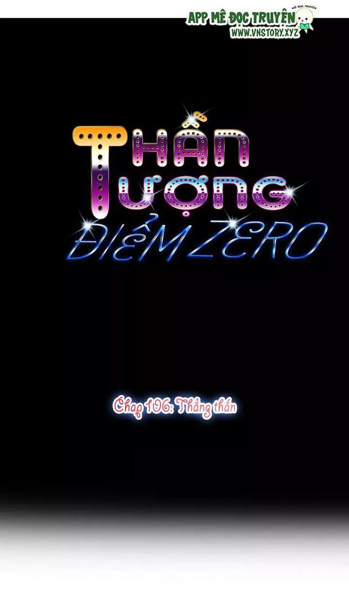 Thần Tượng Điểm Zero: Chapter 106: Thẳng thắn