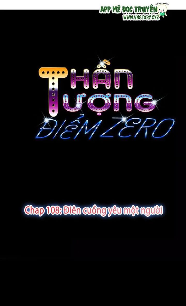 Thần Tượng Điểm Zero: Chapter 108: Bên dưới là chap 107 hôm qua up thiếu