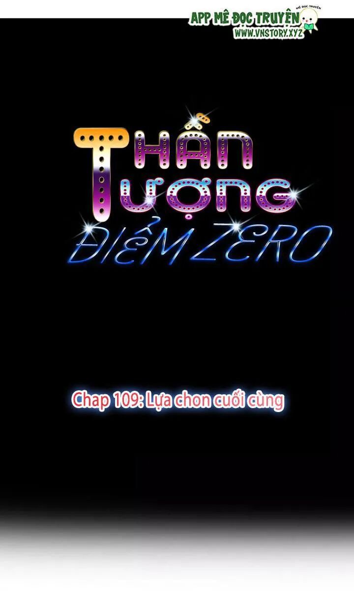 Thần Tượng Điểm Zero: Chapter 109: Lựa chọn cuối cùng