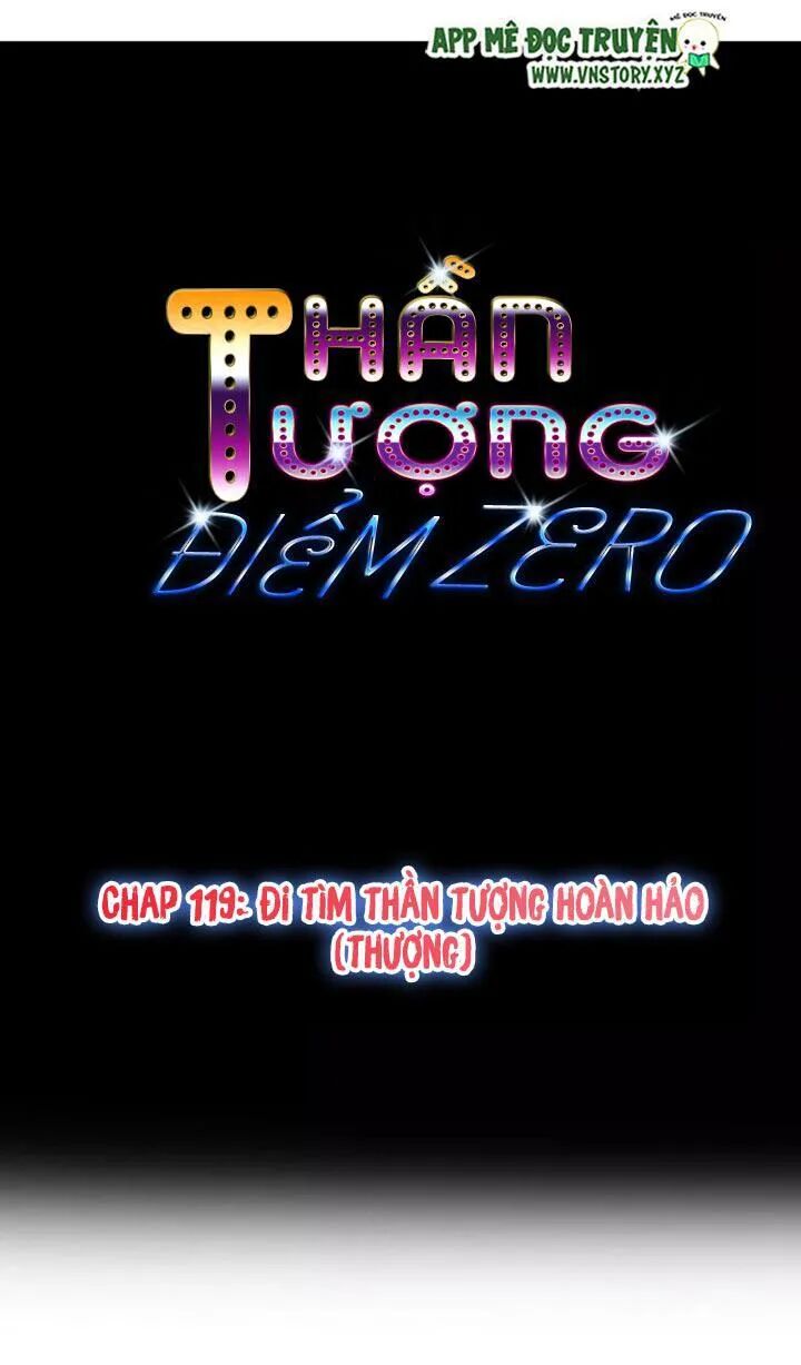 Thần Tượng Điểm Zero: Chapter 119: Đi tìm thần tượng hoàn hảo