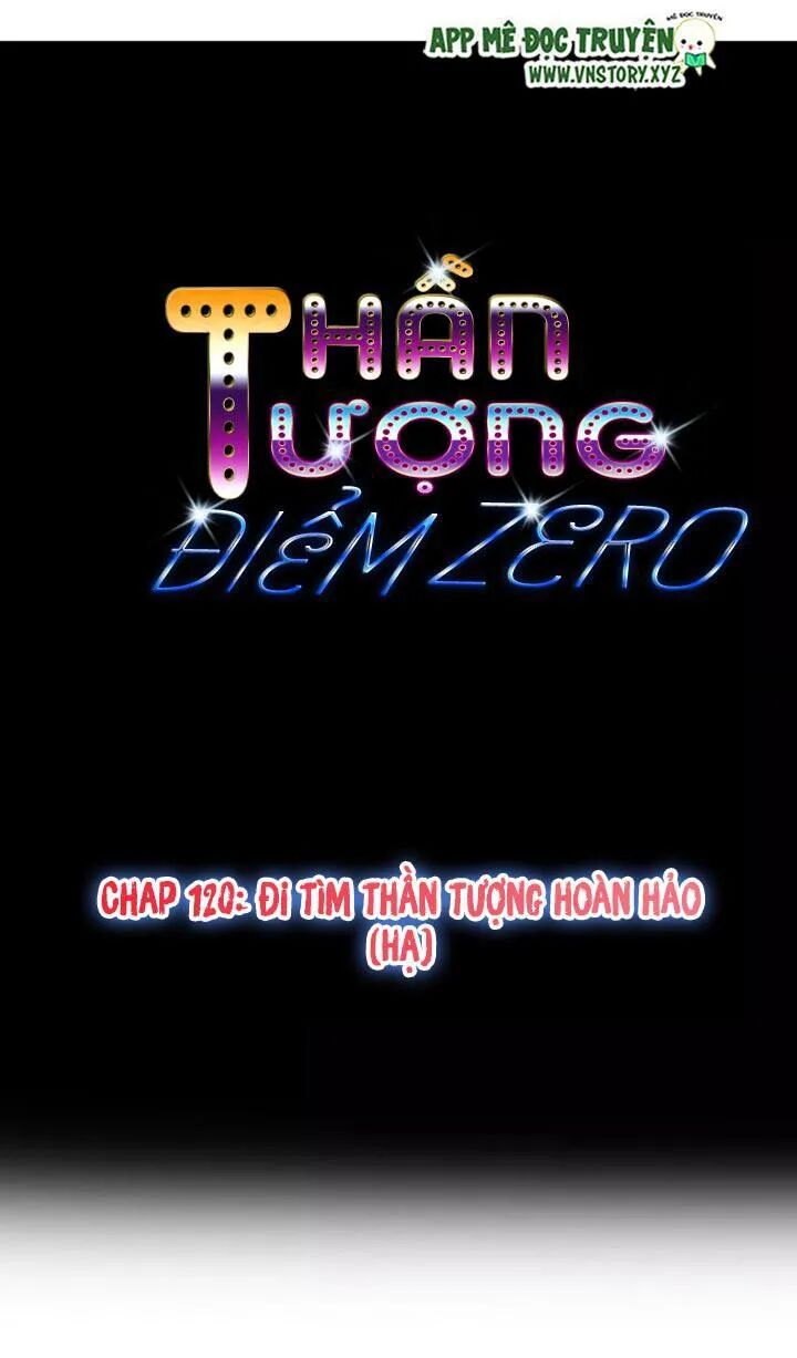 Thần Tượng Điểm Zero: Chapter 120: Truy tìm thần tượng hoàn thảo (Hạ)