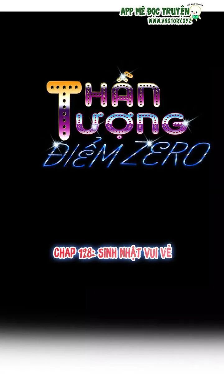 Thần Tượng Điểm Zero: Chapter 128: Sinh nhật vui vẻ