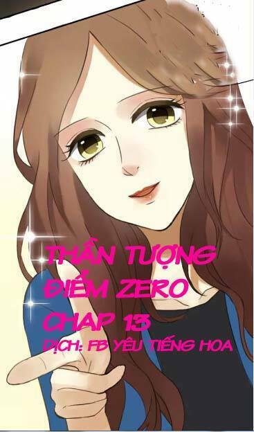 Thần Tượng Điểm Zero: Chapter 13