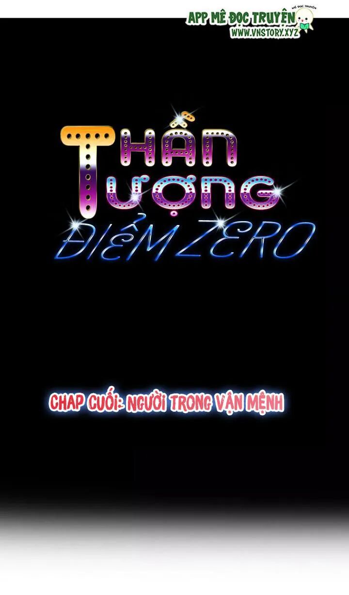 Thần Tượng Điểm Zero: Chapter 143: Người trong vận mệnh END