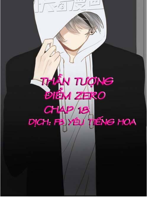 Thần Tượng Điểm Zero: Chapter 18