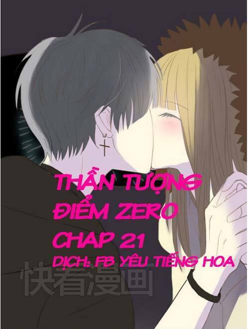Thần Tượng Điểm Zero: Chapter 21