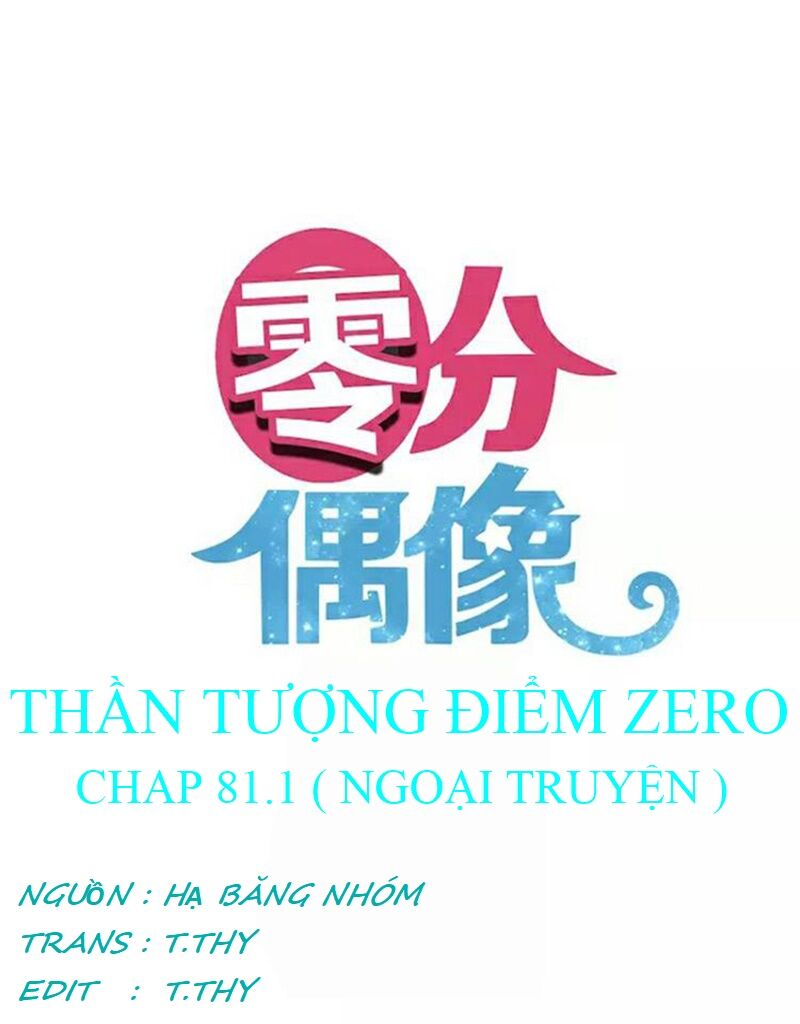 Thần Tượng Điểm Zero: Chapter 81.1