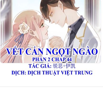 Vết Cắn Ngọt Ngào 2: Chapter 45