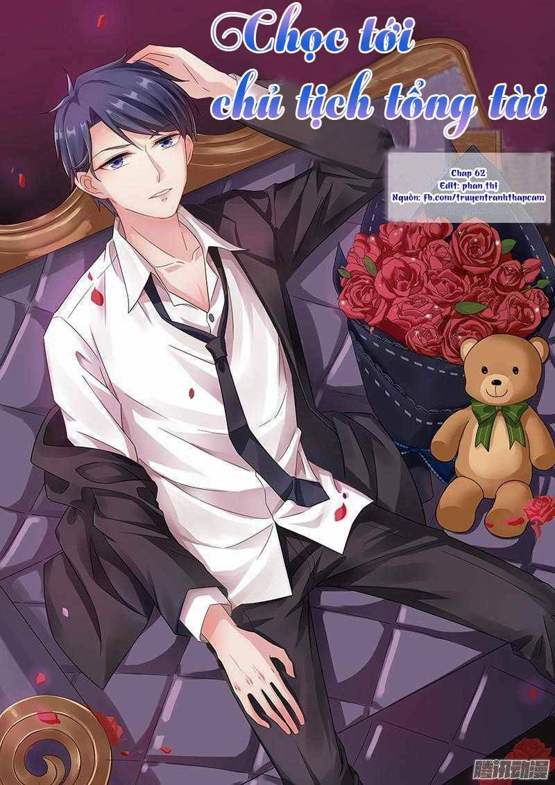 Nhạ Thượng Thủ Tịch Tổng Tài: Chapter 62