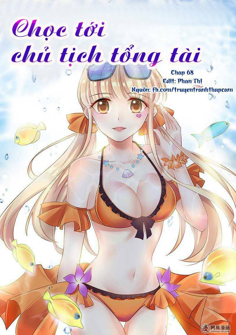 Nhạ Thượng Thủ Tịch Tổng Tài: Chapter 68