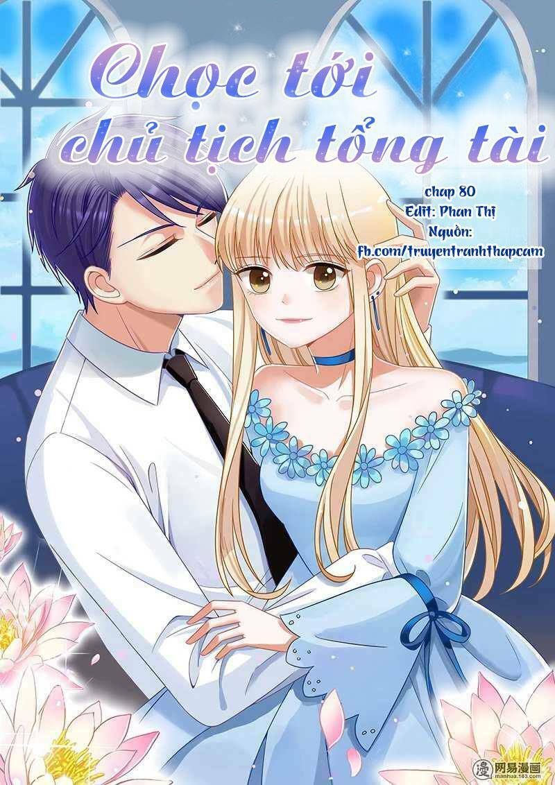 Nhạ Thượng Thủ Tịch Tổng Tài: Chapter 80