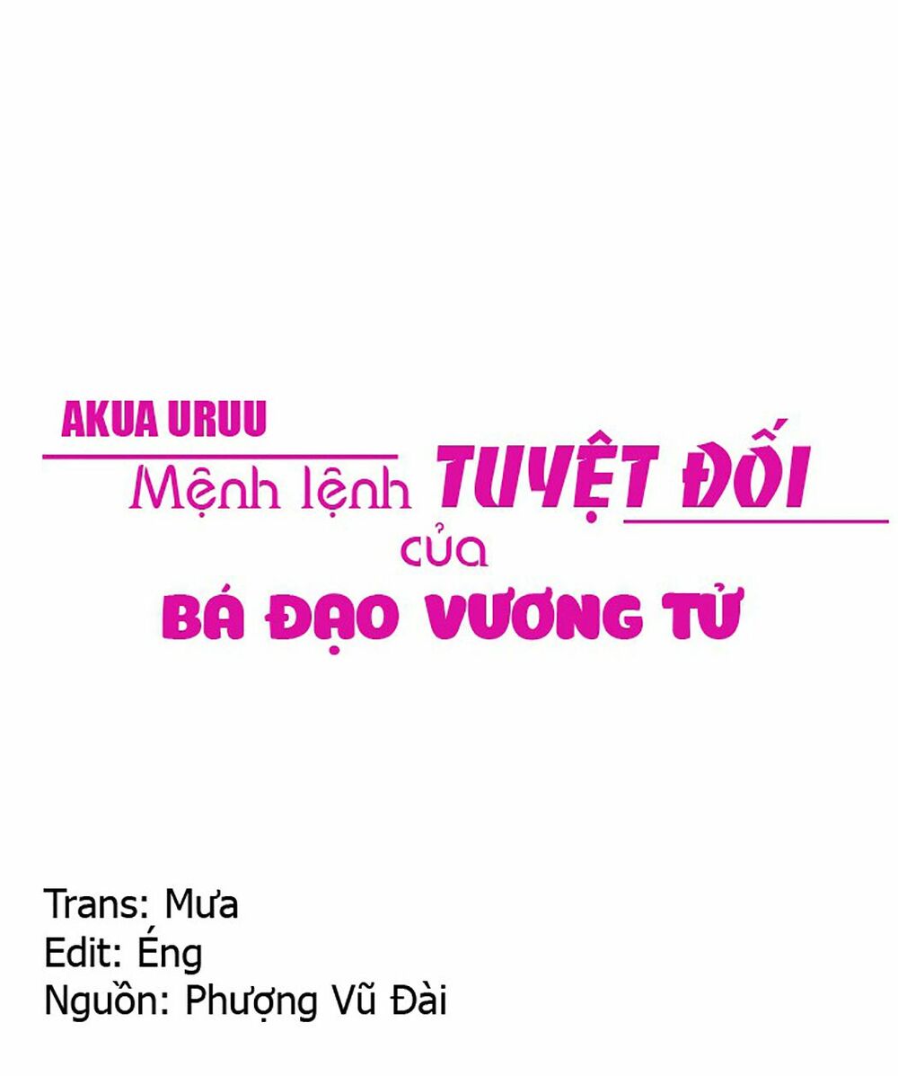 Mệnh Lệnh Tuyệt Đối Của Bá Đạo Vương Tử: Chapter 9