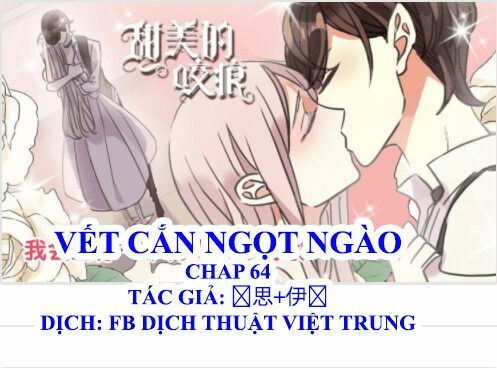 Vết Cắn Ngọt Ngào: Chapter 64
