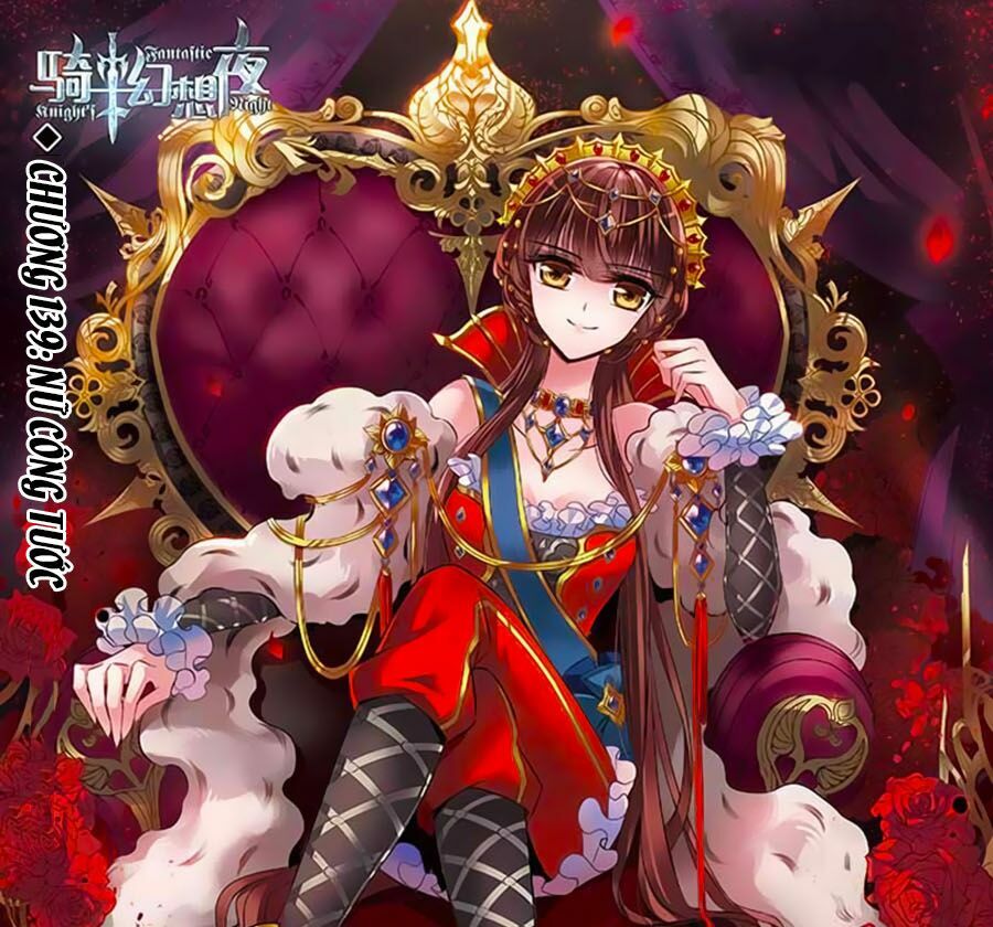 Kỵ Sĩ Hoang Tưởng Dạ: Chapter 139