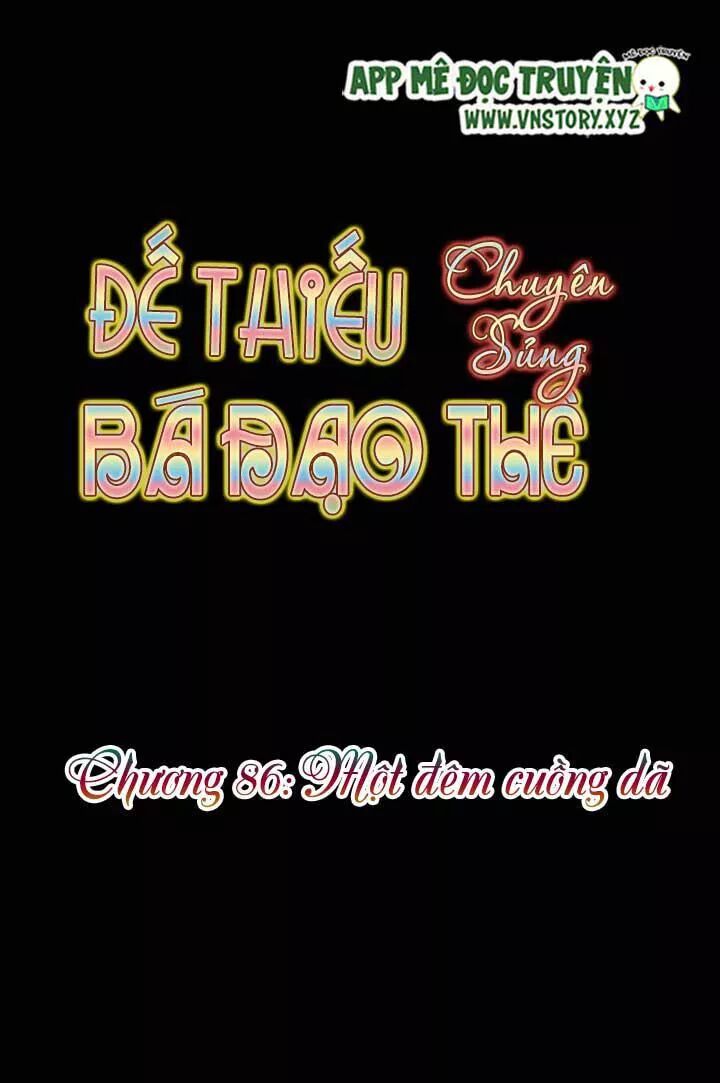 Đế Thiếu Chuyên Sủng Hắc Đạo Thê: Chapter 86: Một đêm cuồng dã