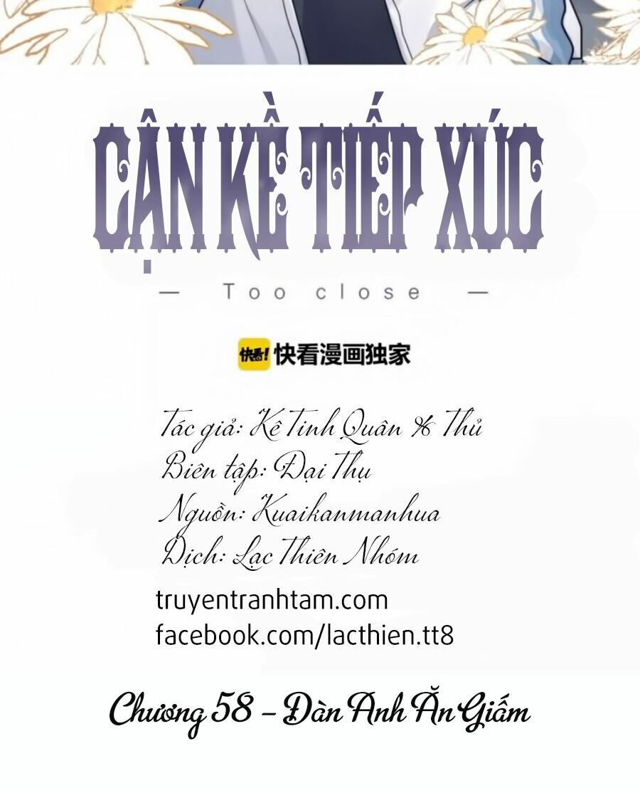 Cận Kề Tiếp Xúc: Chapter 58