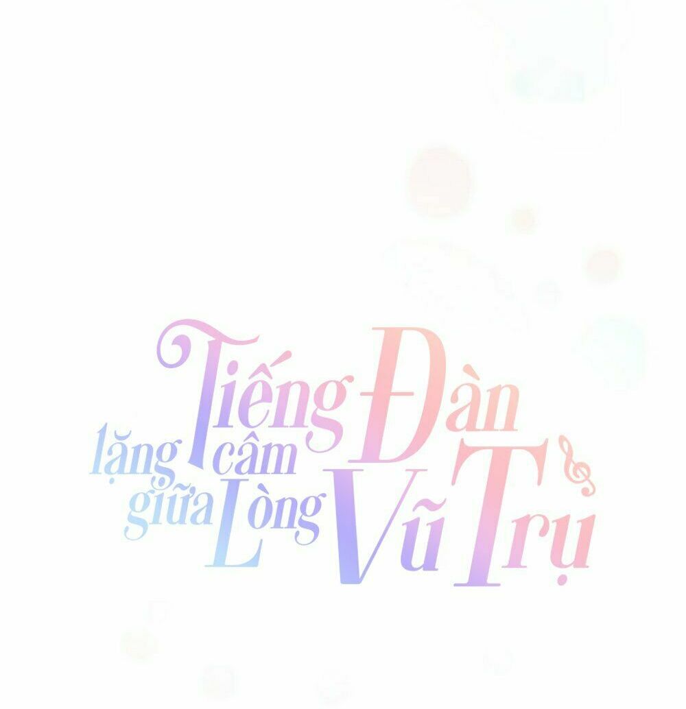 Tiếng Đàn Lặng Câm Giữa Lòng Vũ Trụ: Chapter 19