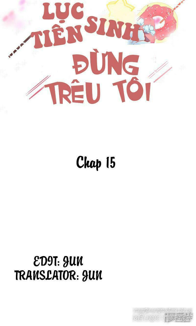 Lục Tiên Sinh Đừng Chọc Vào Tôi: Chapter 15