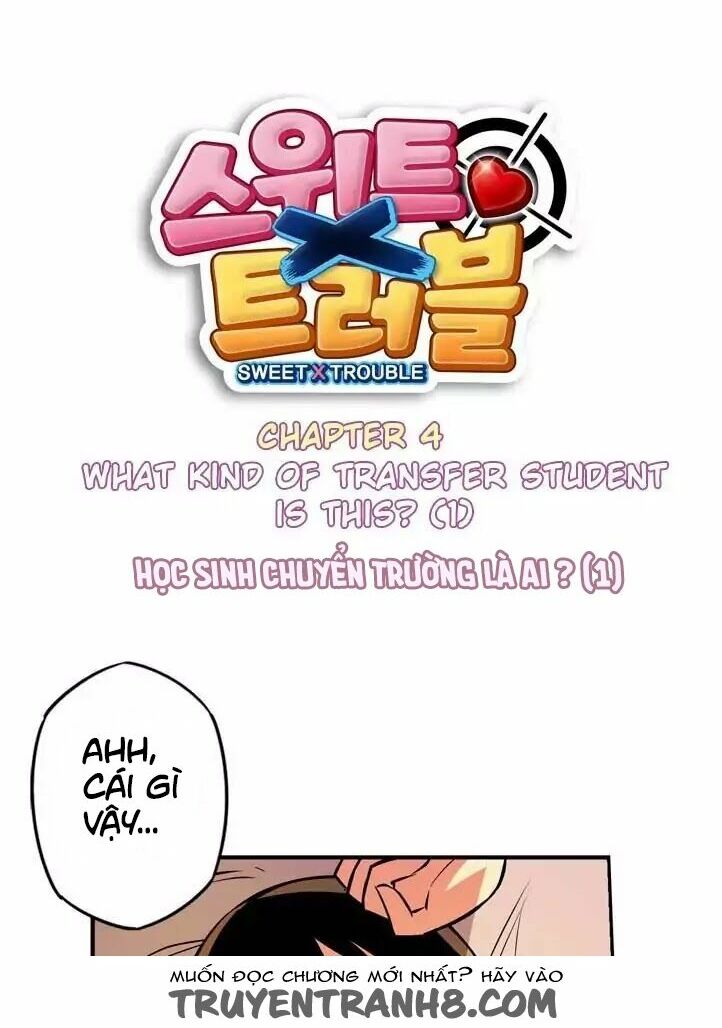 Sweet X Trouble: Chapter 4: Học sinh chuyển trường là ai ?