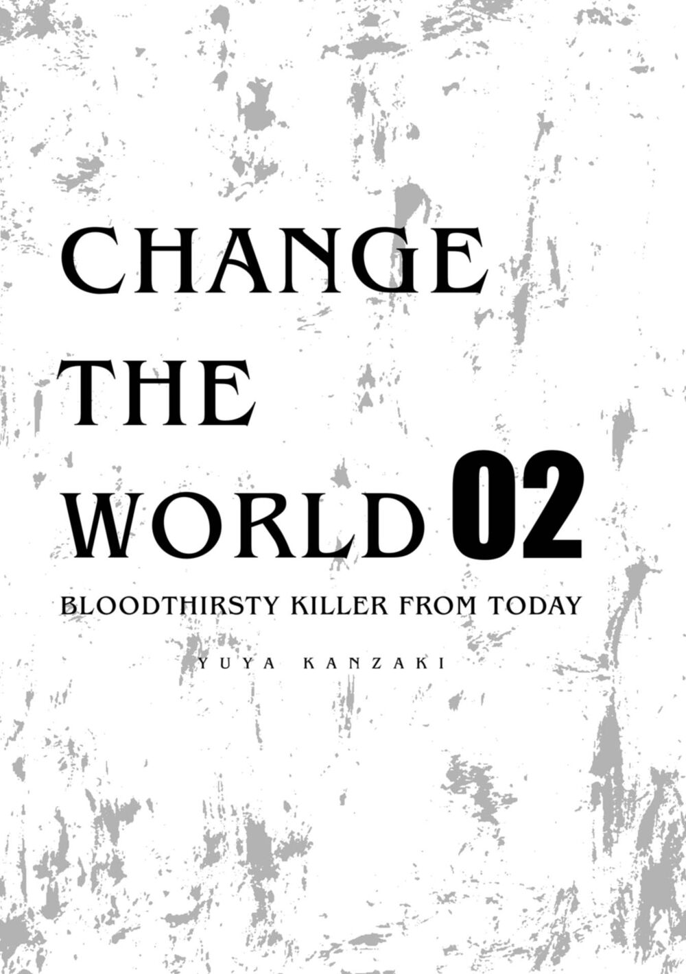 Change the World (KANZAKI Yuuya): Chapter 5