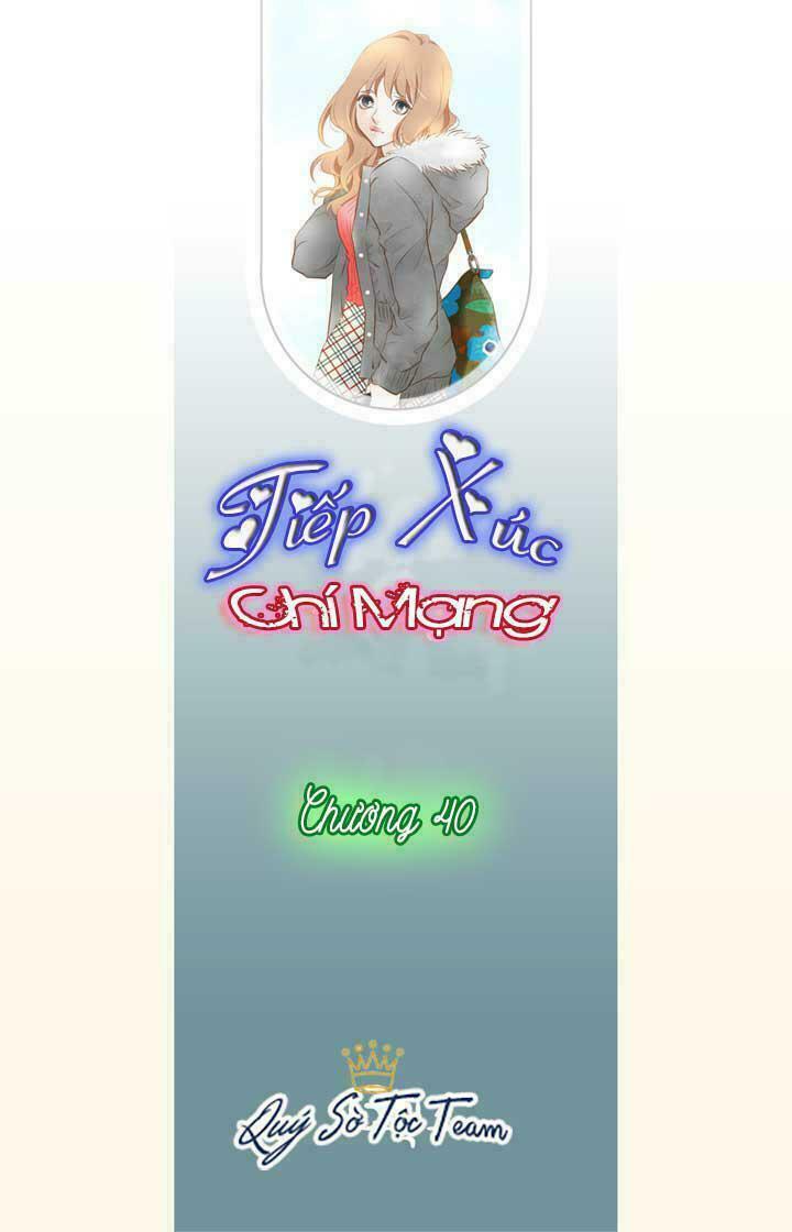 Tiếp xúc chí mạng: Chapter 40