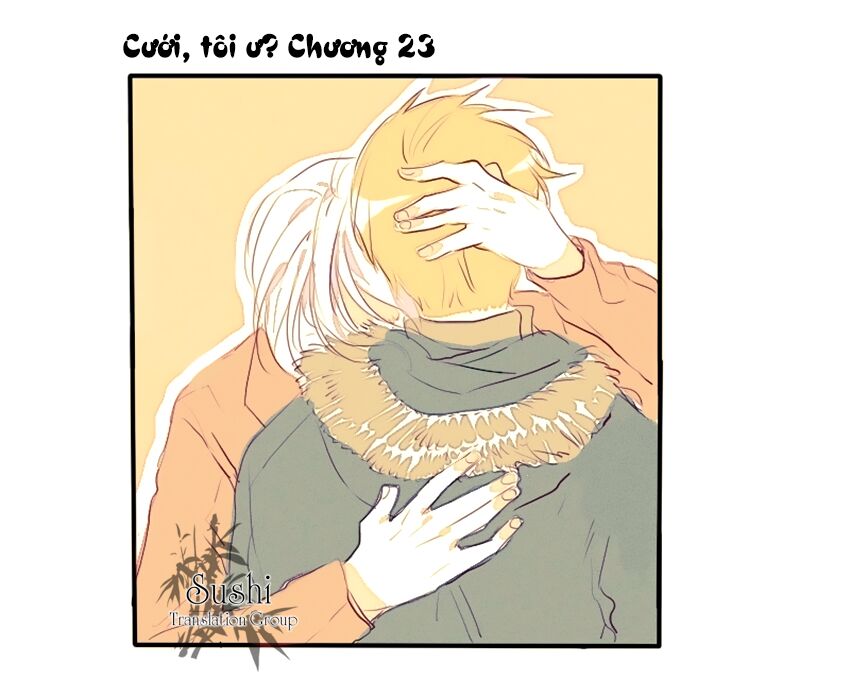 Cưới, Tôi Ư?: Chapter 23