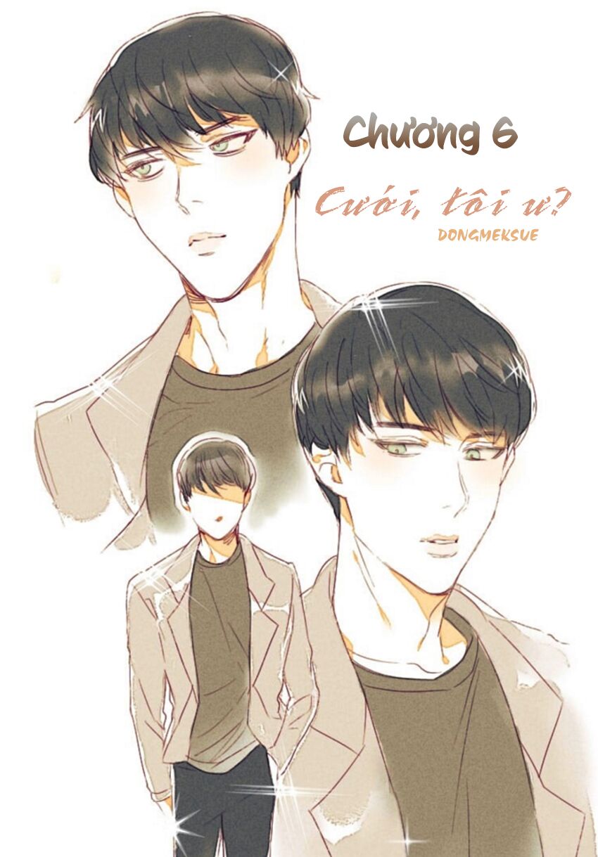 Cưới, Tôi Ư?: Chapter 6