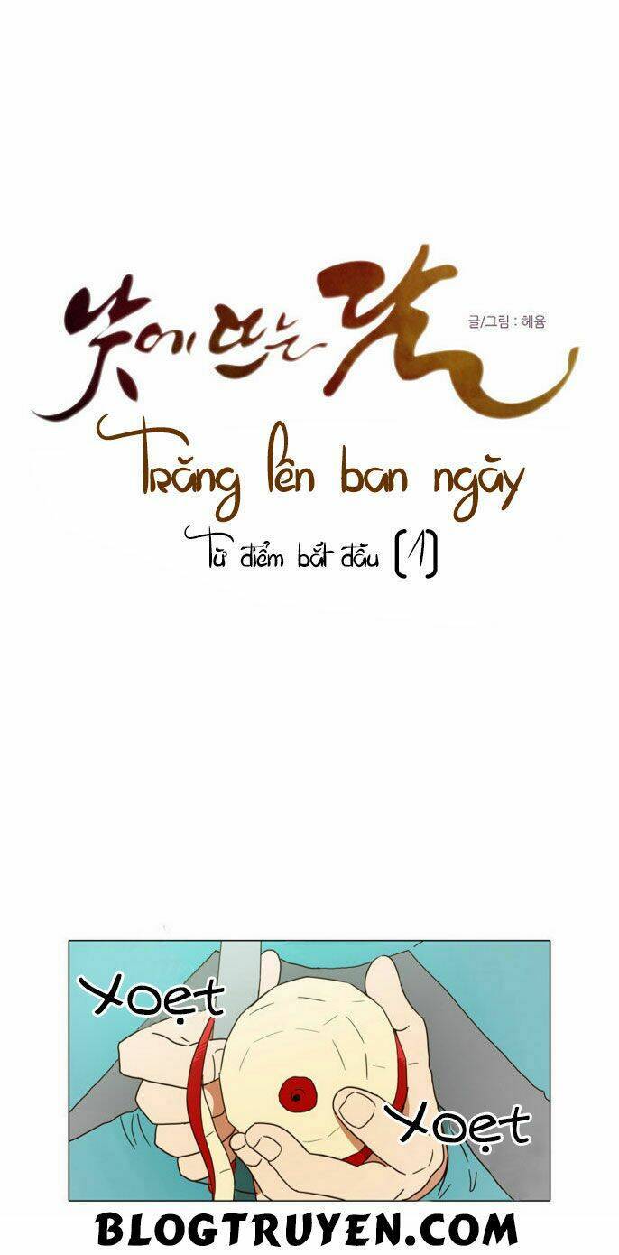 Trăng Lên Ban Ngày: Chương 1
