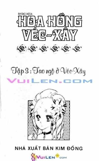 Hoa Hồng Véc-Xây: Chapter 3