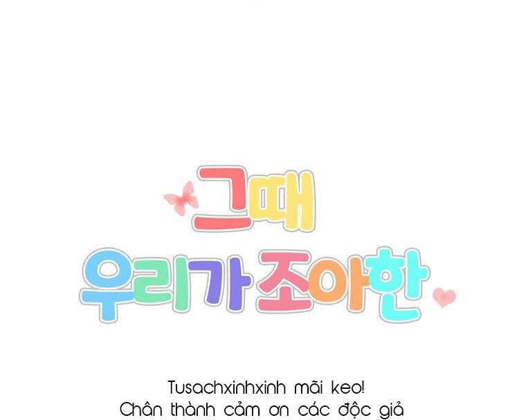 Khi Đó Chúng Ta Còn Trẻ: Chapter 13