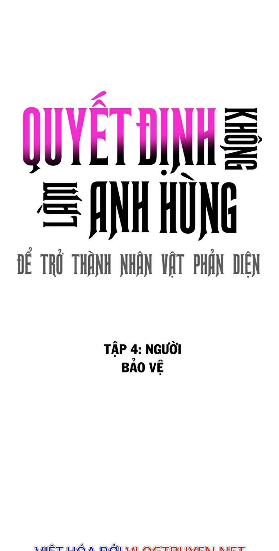 Không Làm Anh Hùng Để Trở Thành Nhân Vật Phản Diện: Chapter 4