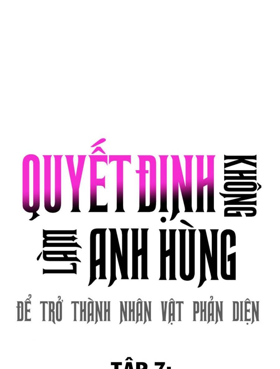 Không Làm Anh Hùng Để Trở Thành Nhân Vật Phản Diện: Chapter 7