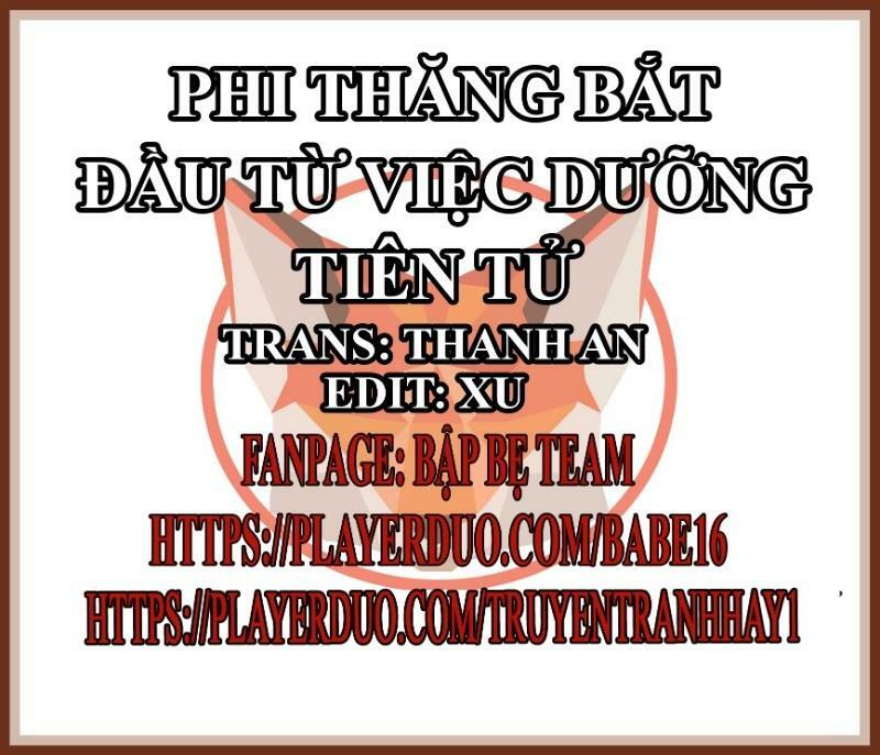 Phi Thăng Bắt Đầu Từ Việc Nuôi Một Tiên Tử: Chapter 6